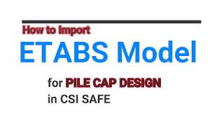 How to Design PILE CAP in SAFE Part 1 Importing of Loads from ETABS [upl. by Wemolohtrab449]