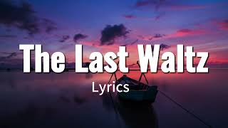 The Last Waltz Lyrics 2024💦💦Engelbert Humperdinck [upl. by Rogovy]