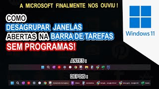 ATUALIZAÇÃO  Como desagrupar janelas abertas na barra de tarefas do Windows 11 SEM PROGRAMAS [upl. by Dempster]