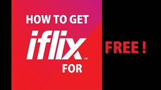 HOW TO GET IFLIX FOR FREE 2018 [upl. by Eux962]