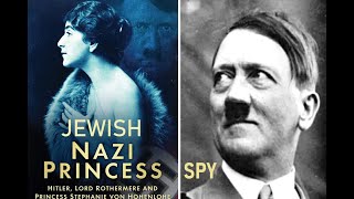 Hitlers Jewish Princess Nazi Spy Princess Stephanie von Hohenlohe [upl. by Gnilrets964]