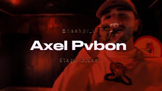 Stage Class  AXEL PVBON X nashpr1 [upl. by Alue792]