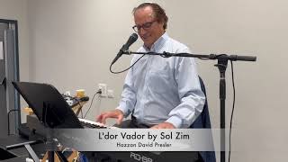 Ldor Vador by Sol Zim performed by Hazzan David Presler [upl. by Ahsenac]