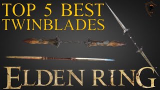 Elden Ring  Top 5 Best Twin Blades and Where to Find Them [upl. by Dash91]