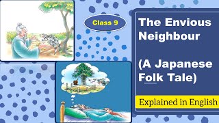 The Envious Neighbour  A Japanese Folk Tale  class 9  Explained in English [upl. by Trueblood837]