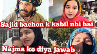 najma ko diya jawab😡Sajid bachon k kabil nhi hai [upl. by Anaihsat]