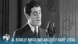 Al Bowlly Sings Melancholy Baby 1934  British Pathé [upl. by Nytsirk]