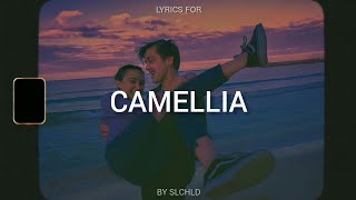 slchld  camellia lyrics [upl. by Hampton496]