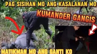 Matikman mo ang Galit ko Kumander gangis pag bayaran mo ang kasalanan mo [upl. by Ellora]