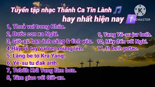 tuyển tập nhạc Thánh Ca Tin Lành hay nhất hiện nay  thánh ca tin lành bahnar [upl. by Anirrok227]