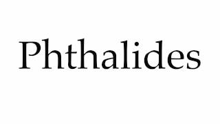 How to Pronounce Phthalides [upl. by Esinet]