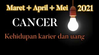 CANCER Kehidupan karir dan Keuanganmu MaretAprilMei 2021 [upl. by Nolie]