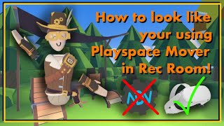 How to look like your using Playspace Mover in Rec Room [upl. by Akimit]