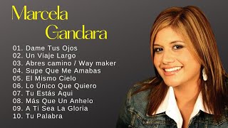 Marcela Gándara  Las mejores canciones cristianas que fortalecen la fe e inspiran a las personas [upl. by Torp351]