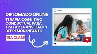 Primera clase del Diplomado Online Gratuito en Terapia cognitivo conductual para tratar la ansiedad [upl. by Krischer]