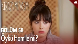 Kiraz Mevsimi  Öykü hamile mi  58Bölüm [upl. by Atthia]