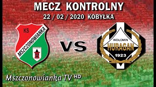 Mszczonowianka VS Huragan Wołomin 1  4 MECZ KONTROLNY 22022020 [upl. by Fleda]