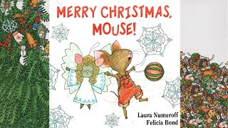 Merry Christmas Mouse \ By Laura Numeroff Illus By Felicia Bond \ Children Book Read Aloud [upl. by Marjana936]