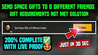 SEND SPACE GIFTS TO 8 DIFFERENT FRIENDS  SENDSPACE GIFT MISSION  GIFT REQUIREMENTS NOT MET BGMI [upl. by Janiuszck16]