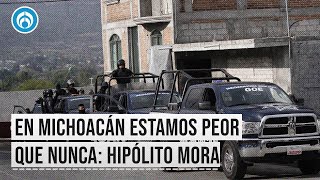 Hay varios municipios de Michoacán donde gobierna el crimen organizado Hipólito Mora [upl. by Kariotta]