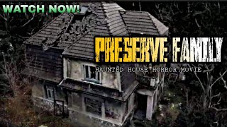 Preserve Family Watch Full Movie Haunted house Preserve Family Viral on Twitterpreservefamily [upl. by Mccarty]