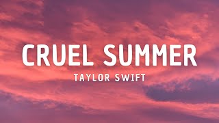 Taylor Swift  Cruel Summer Lyrics [upl. by Viens]