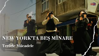 Terörle Mücadele Operasyon  New Yorkta Beş Minare [upl. by Eittah]