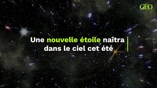 Une nouvelle étoile naîtra dans le ciel cet été [upl. by Iden395]