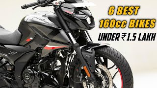 6 Best 160cc Bikes in India Under ₹15 Lakh OnRoad Price  Top 6 Best Bikes Under 150 Lakh [upl. by Attej]