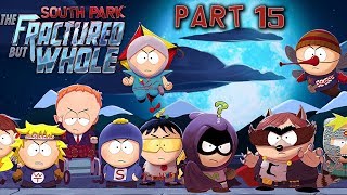 SOUTH PARK THE FRACTURED BUT WHOLE  Token Playthrough  PART 15 [upl. by Jameson]