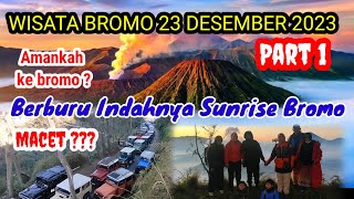 WISATA BROMO TERBARU DESEMBER 2023 ❤️ PERJUANGAN BERBURU INDAHNYA SUNRISE BROMO ❤️ [upl. by Simona328]