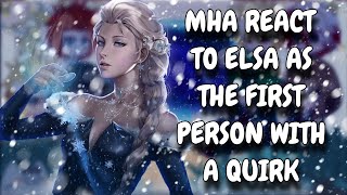 MHA Reacts To Elsa As The First Person With A Quirk  My Hero Academia  Gacha Club [upl. by Hadleigh]