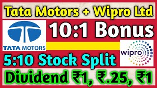 Tata Motors  Wipro Ltd • Stocks Declared High Dividend Bonus amp Split With Ex Dates [upl. by Treulich]