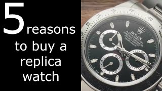 5 reasons to buy a replica luxury watch [upl. by Ynafetse]