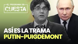 Así es la trama PutinPuigdemont que ampara Sánchez [upl. by Vlad374]