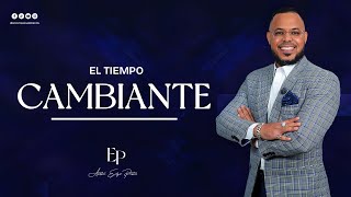 EL TIEMPO CAMBIANTE  APÓSTOL EDGAR PRESTOL [upl. by Esir]