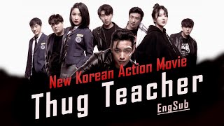 Korean Action Movie THUG TEACHER Full Movie EngSub [upl. by Halbeib]