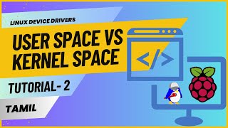 What is user space amp kernel space  linux device drivers using Raspberry pi  tutorial2 In Tamil [upl. by Arlo]