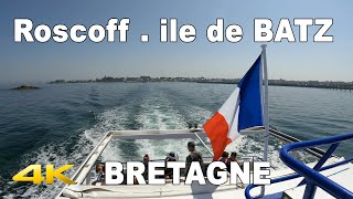 🇫🇷 De Roscoff à l’Ile de BATZ  Bretagne  FRANCE  4K HD [upl. by Derej]