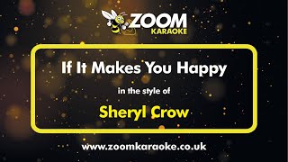 Sheryl Crow  If It Makes You Happy  Karaoke Version from Zoom Karaoke [upl. by Ecirpak]