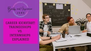 TRAINEESHIPS VS INTERNSHIPS [upl. by Eatnoled848]