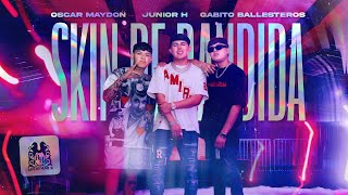 Oscar Maydon x Junior H x Gabito Ballesteros  Skin De Bandida Official Video [upl. by Squier]