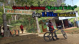 Gowes ke Gunung Karacak Valley pake Ebike Lankeleisi XT750 Sport dan XT600 [upl. by Kroy]