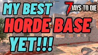 7 days to die 11 My BEST endgame horde base ever [upl. by Denzil]