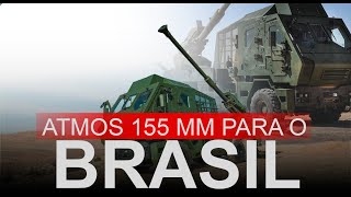 Exército Brasileiro adquire ATMOS 155 mm para sua artilharia  grande salto tecnológico [upl. by Anwaf]