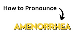 How to Pronounce Amenorrhea [upl. by Prior]