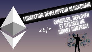 Compiler déployer et utiliser un contrat intelligent [upl. by Etnod]