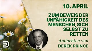 10 April Zum Beweis der Unfähigkeit des Menschen sich selbst zu retten  Andachten [upl. by Halette]