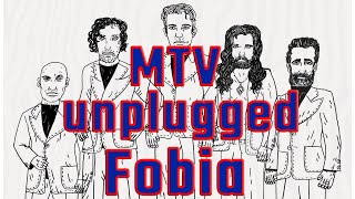 Mtv Unplugged Fobia  Lo bueno y lo malo [upl. by Adiahs]