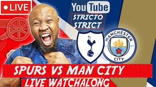 SPURS 0  2 Man City LIVE WATCHALONG  Strictostrict [upl. by Aya869]